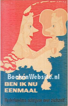 Zo ben ik nu eenmaal Zo ben ik nu eenmaal