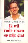 Ik wil rode rozen op mijn graf