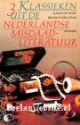 3 Klassieken uit de Nederlandse misdaadliteratuur