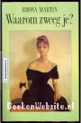 Waarom zweeg je ?