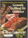 Gesunde Grillkost für Geniesser