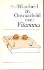 99 x Waarheid en Onwaarheid over Vitamines