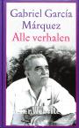 Alle verhalen Gabriel Garcia Marquez