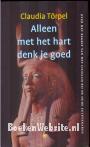 Alleen met het hart denk je goed