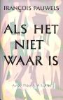 Als het niet waar is...