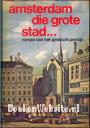 Amsterdam die grote stad...