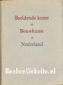 Beeldende kunst en Bouwkunst in Nederland