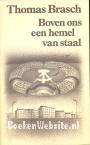 Boven ons een hemel van staal