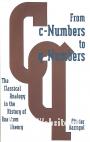 From c-Numbers to q-Numbers