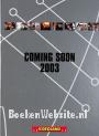 Coming Soon 2003