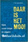 Daar is het mooi, tips voor trips in eigen land