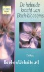 De helende kracht van Bach-bloesems
