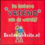 De leukste vriend van de wereld!