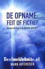 De opname: feit of fictie?