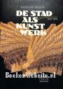De stad als kunstwerk 1814-1914