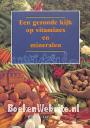 Een gezonde kijk op vitamines en mineralen