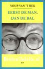 Eerst de man, dan de bal