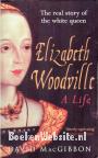 Elizabeth Woodville, a Life
