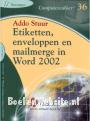 Etiketten, enveloppen en mailmerge in Word 2002