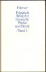 Friedrich Hölderlin Sämtliche Werke und Briefe I