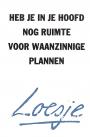 Heb je in je hoofd nog ruimte voor waanzinnige plannen