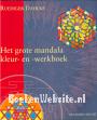 Het grote mandala kleur- en werkboek