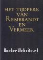 Het tijdperk van Rembrandt en Vermeer
