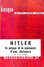 Hitler, la presse et la naissance d'une dictature