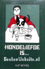 Hondeliefde is...