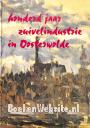 Honderd jaar zuivelindustrie in Oosterwolde