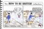 The How To Be Britisch Collection