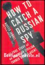 How to Catch a Russian Spy