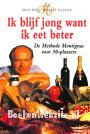 Ik blijf jong want ik eet beter