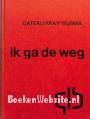 Ik ga de weg