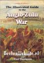 The Illustrated Guide to the Anglo Zulu War