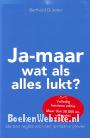 Ja-maar wat als alles lukt?