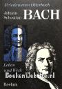 Johann Sebastian Bach, Leben und Werk