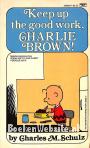 Keep up the good work, Charlie Brown!