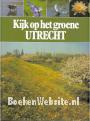 Kijk op het groene Utrecht
