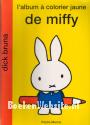 L'album a colorier jaune de Miffy
