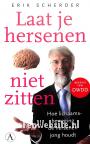 Laat je hersenen niet zitten