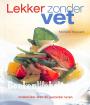 Lekker zonder vet