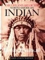 The Life and Art of the North American Indian