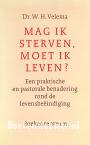 Mag ik sterven, moet ik leven?