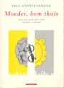Moeder, kom thuis