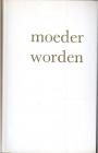 Moeder worden