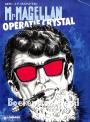 Mr. Magellan, Operatie Crystal