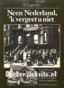 Neen Nederland, 'k vergeet u niet