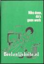 Niks doen, da's geen werk