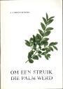 Om een struik die palm werd